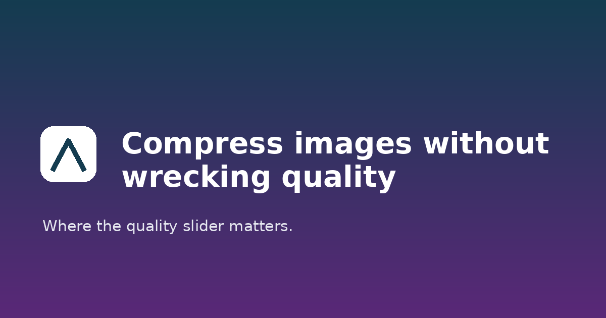 How to compress images without wrecking quality
